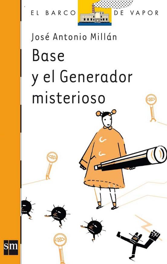 BASE Y EL GENERADOR MISTERIOSO (UNA AVENTURA DIGITAL) | 9788467540208 | MILLAN,JOSE ANTONIO