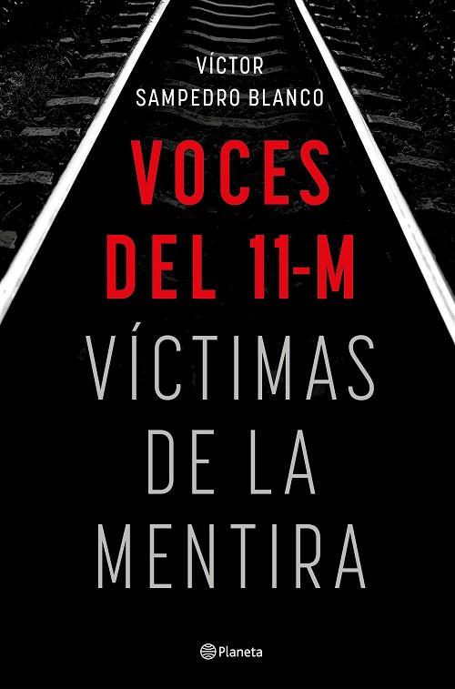 VOCES DEL 11-M. VÍCTIMAS DE LA MENTIRA | 9788408283492 | SAMPEDRO BLANCO, VÍCTOR