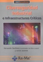 CIBERSEGURIDAD INDUSTRIAL:INFRAESTRUCTURAS CRITICAS | 9788418551369 | SEVILLANO,FERNANDO