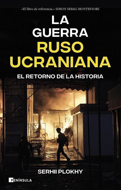 LA GUERRA RUSO-UCRANIANA. EL RETORNO DE LA HISTORIA | 9788411002066 | PLOKHY, SERHII
