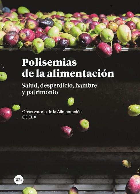 POLISEMIAS DE LA ALIMENTACIÓN. SALUD, DESPERDICIO, HAMBRE Y PATRIMONIO | 9788491681816 | VARIOS AUTORES