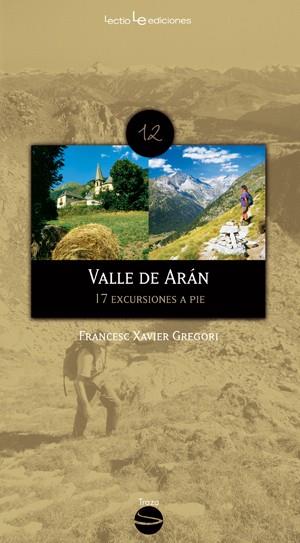 VALLE DE ARAN. 17 EXCURSIONES A PIE | 9788496754997 | GREGORI,F. XAVIER