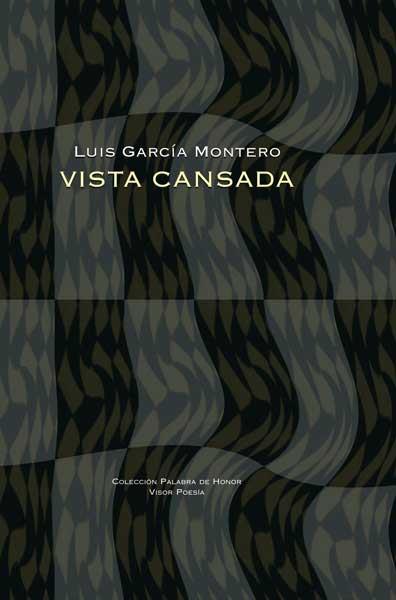 VISTA CANSADA | 9788475226903 | GARCIA MONTERO,LUIS