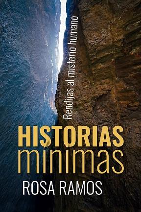 HISTORIAS MÍNIMAS. RENDIJAS AL MISTERIO HUMANO | 9788429330038 | RAMOS, ROSA