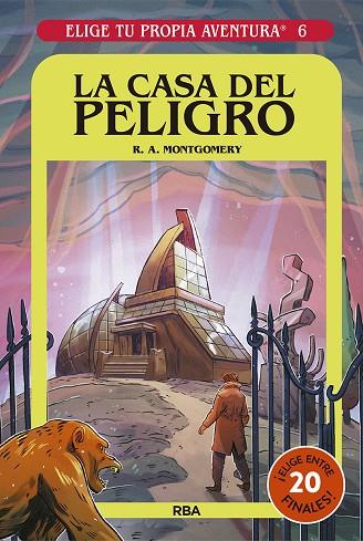 LA CASA DEL PELIGRO. ELIGE TU PROPIA AVENTURA 6. | 9788427221680 | MONTGOMERY R.A.