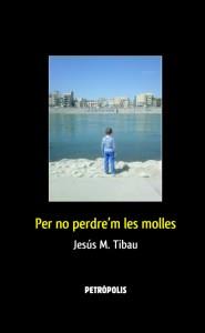 PER NO PERDRE’M LES MOLLES | 9781499635546 | JESÚS M. TIBAU