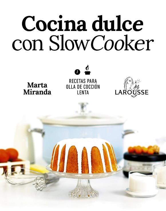 COCINA DULCE CON SLOW COOKER. RECETAS PARA OLLA DE COCCION LENTA | 9788417273644 | MIRANDA ARBIZU, MARTA