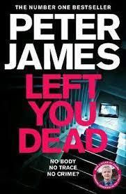 LEFT YOU DEAD | 9781529004267 | JAMES, PETER