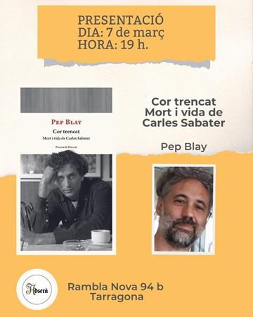 Presentació del llibre: Cor trencat, mort i vida de Carles Sabater de Pep Blay | 