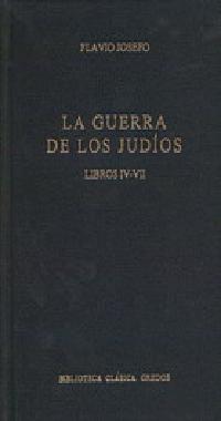 GUERRA DE LOS JUDIOS. LIBROS IV-VII | 9788424919986 | FLAVIO JOSEFO
