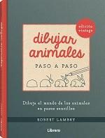 DIBUJAR ANIMALES. EDICION RETRO PASO A PASO. DIBUJA EL MUNDO DE LOS ANIMALES EN PASOS SENCILLOS | 9789463594004 | LAMBRY, ROBERT
