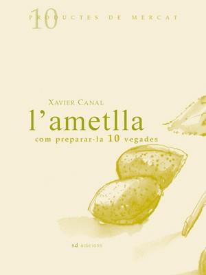 AMETLLA COM PREPARAR-LA 10 VEGADES | 9788460997443 | CANAL,XAVIER
