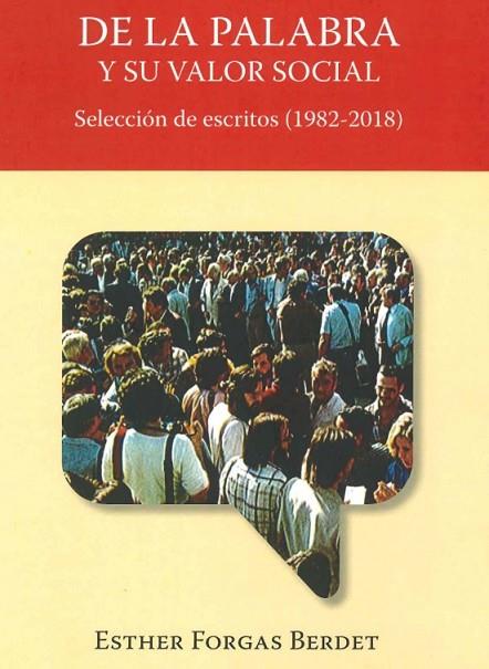 DE LA PALABRA Y SU VALOR SOCIAL. SELECCION DE ESCRITOS 1982-2018 | 9788412303971 | FORGAS BERDET,ESTHER