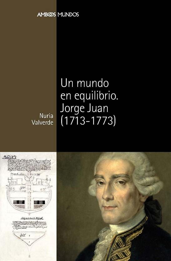 UN MUNDO EN EQUILIBRIO. JORGE JUAN (1713-1773) | 9788492820597 | VALVERDE,NURIA