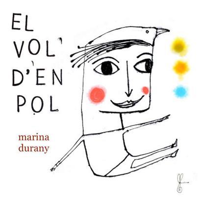 EL VOL D'EN POL (IMAGINACIO) | 9788409157068 | MARINA DURANY