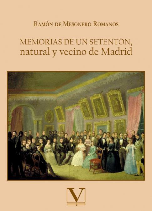 MEMORIAS DE UN SETENTÓN, NATURAL Y VECINO DE MADRID | 9788413375762 | DE MESONERO ROMANOS, RAMÓN