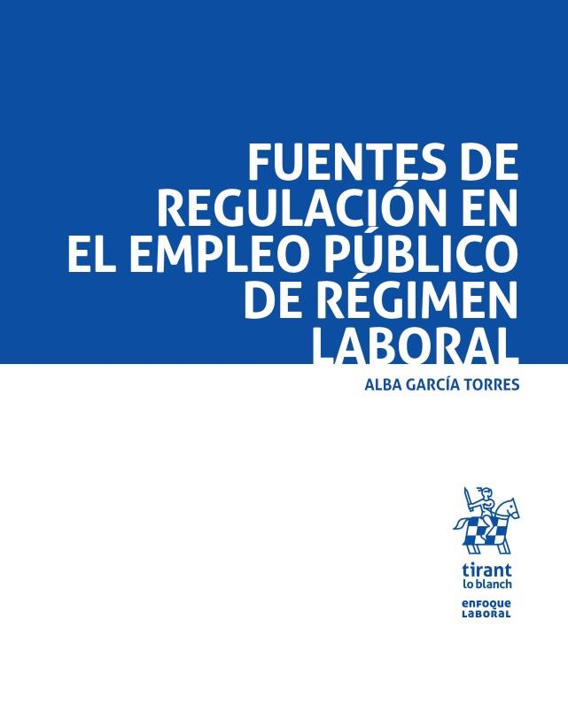 FUENTES DE REGULACION EN EL EMPLEO PUBLICO DE REGIMEN LABOR | 9788411300605 | ALBA GARCIA TORRES