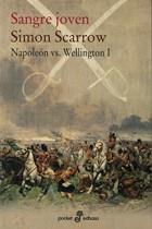 SANGRE JOVEN. NAPOLEON VS. WELLINGTON 1 | 9788435019286 | SCARROW,SIMON