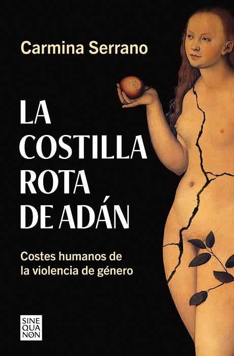 LA COSTILLA ROTA DE ADÁN. COSTES HUMANOS DE LA VIOLENCIA DE GÉNERO | 9788466672047 | SERRANO, CARMINA
