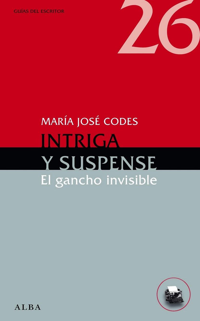 INTRIGA Y SUSPENSE. EL GANCHO INVISIBLE | 9788484288077 | CODES,MARIA JOSE