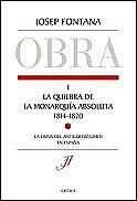 QUIEBRA DE LA MONARQUIA ABSOLUTA 1814-1820.CRISIS DEL ANTIGUO REGIMEN EN ESPAÑA | 9788484323631 | FONTANA,JOSEP
