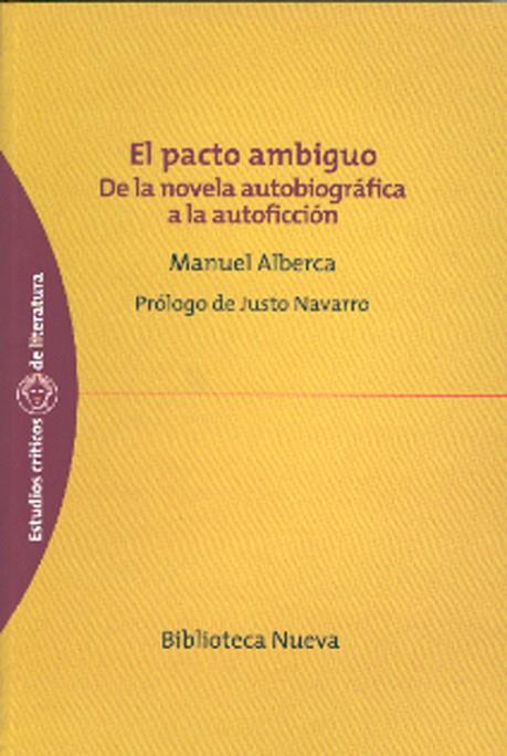 EL PACTO AMBIGUO. DE LA NOVELA AUTOBIOGRÁFICA A LA AUTOFICCIÓN | 9788497427500 | NAVARRO, JUSTO