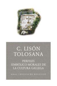 PERFILES SIMBOLICO-MORALES D ELA CULTURA GALLEGA | 9788446021612 | LISON TOLOSANA,C.