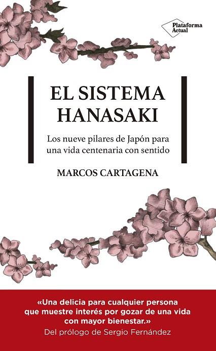EL SISTEMA HANASAKI. LOS NUEVE PILARES DE JAPÓN PARA UNA VIDA CENTENARIA CON SENTIDO | 9788417622107 | CARTAGENA, MARCOS