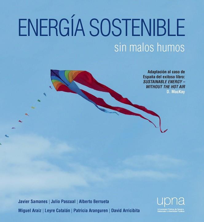 ENERGÍA SOSTENIBLE. SIN MALOS HUMOS | 9788497693530 | SAMANES PASCUAL, JAVIER/BERRUETA IRIGOYEN, ALBERTO/PASCUAL MIQUELEIZ, JULIO
