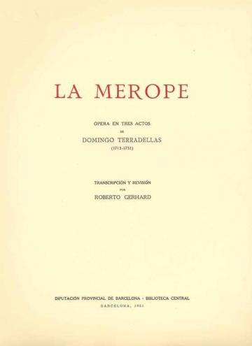 LA MEROPE. OPERA EN TRES ACTOS. TRANSCRIPCION Y REVISION DE ROBERTO GERHARD | DL52641951 | TERRADELLAS, DOMINGO (1713-11751)