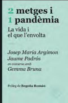 2 METGES I 1 PANDEMIA. LA VIDA I EL QUE L,ENVOLTA | 9788415315964 | ARGIMON, JOSEP Mª / PADRÓS, JAUME / BRUNA, GEMMA
