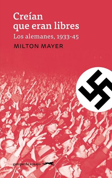 CREÍAN QUE ERAN LIBRES. LOS ALEMANES 1933-1945 | 9788412419900 | MAYER, MILTON