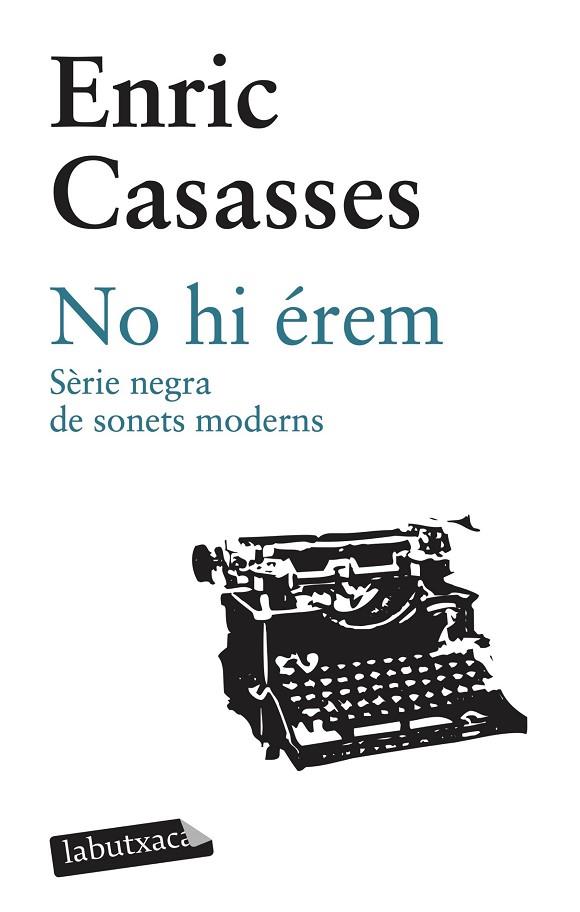 NO HI EREM. SERIE NEGRA DE SONETS MODERNS | 9788492549948 | CASASSES,ENRIC