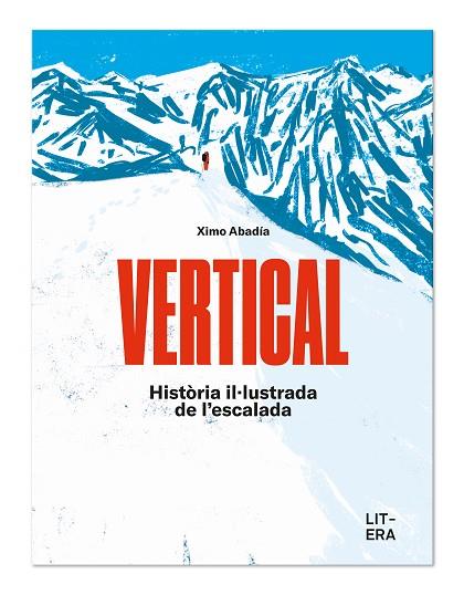 VERTICAL. HISTÒRIA IL.LUSTRADA DE L'ESCALADA | 9788412669015 | ABADÍA, XIMO
