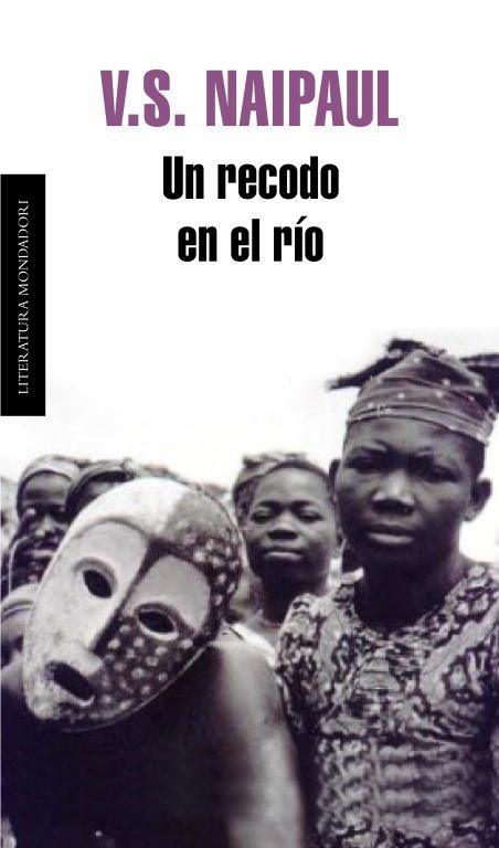 UN RECODO EN EL RIO | 9788439721802 | NAIPAUL,V.S.(NOBEL DE LITERATURA 2001)