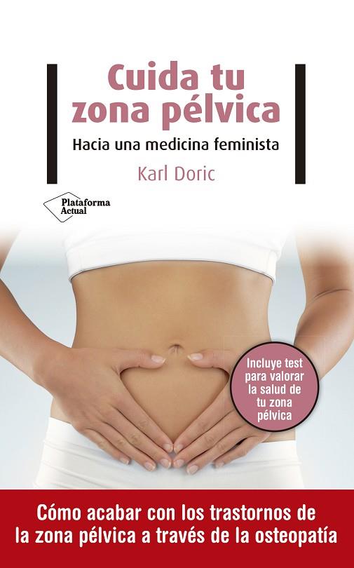CUIDA TU ZONA PÉLVICA. HACIA UNA MEDICINA FEMINISTA | 9788418285516 | DORIC, KARL