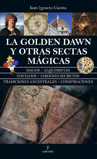 LA GOLDEN DAWN Y OTRAS SECTAS MÁGICAS | 9788411311151 | JUAN IGNACIO CUESTA