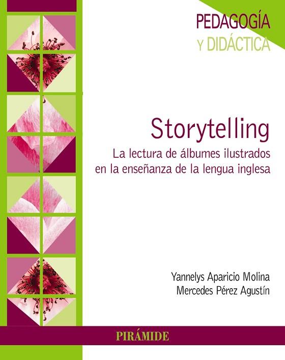 STORYTELLING. LA LECTURA DE ALBUMES ILUSTRADOS EN LA ENSEÑANZA DE LA LENGUA INGLESA | 9788436842500 | APARICIO MOLINA, YANNELYS/PÉREZ AGUSTÍN, MERCEDES