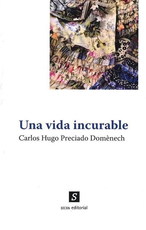 UNA VIDA INCURABLE | 9788412237078 | PRECIADO DOMENECH,CARLOS HUGO