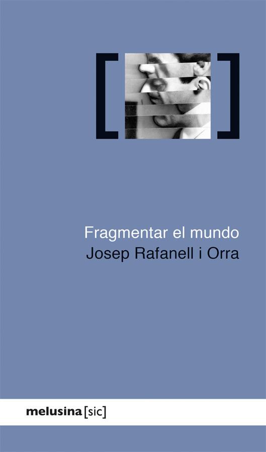 FRAGMENTAR EL MUNDO | 9788415373629 | RAFANELL I ORRA, JOSEP