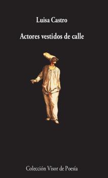 ACTORES VESTIDOS DE CALLE | 9788498953381 | CASTRO, LUISA