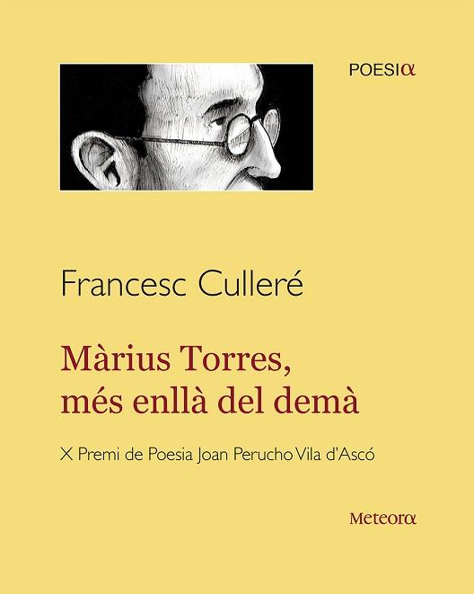 MARIUS TORRES MES ENLLA DEL DEMA. X PREMI POESIA JUAN PERUCHO VILA D,ASCO | 9788494454745 | CULLERE,FRANCESC