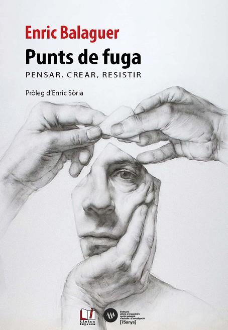 PUNTS DE FUGA. PENSAR, CREAR, RESISTIR | 9788412495096 | BALAGUER, ENRIC