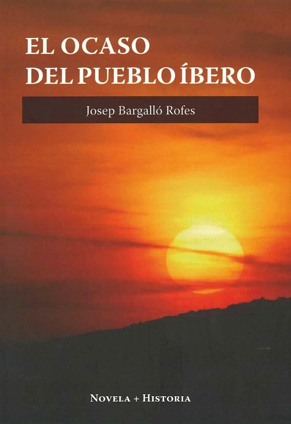 EL OCASO DEL PUEBLO IBERO | 9788494997365 | BARGALLO ROFES,JOSEP
