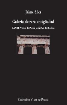 GALERÍA DE RARA ANTIGÜEDAD (XXVIII PREMIO DE POESIA JAIME GIL DE BIEDMA) | 9788498953459 | SILES, JAIME