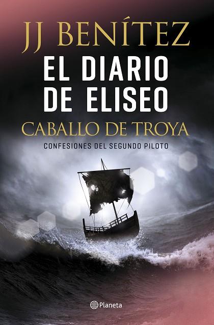 EL DIARIO DE ELISEO. CABALLO DE TROYA. CONFESIONES DEL SEGUNDO PILOTO | 9788408215608 | BENÍTEZ, J. J.