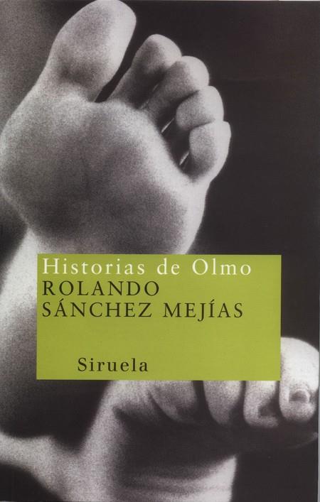 HISTORIAS DE OLMO | 9788478445714 | SANCHEZ MEJIAS,ROLANDO