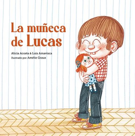 LA MUÑECA DE LUCAS (IGUALDAD) | 9788418133398 | ALICIA ACOSTA/LUIS AMAVISCA