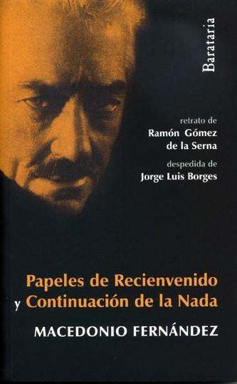 PAPELES DE RECIENVIENIDO Y CONTINUACION DE LA NADA | 9788495764980 | FERNANDEZ,MACEDONIO