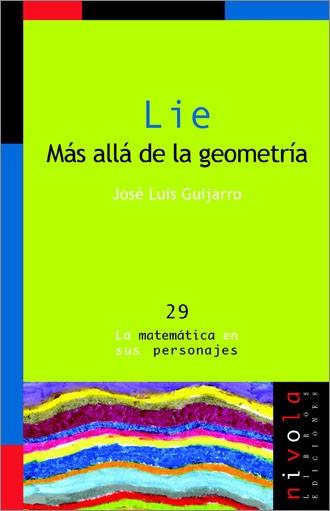 LIE. MAS ALLA DE LA GEOMETRIA | 9788496566385 | GUIJARRO,JOSE LUIS